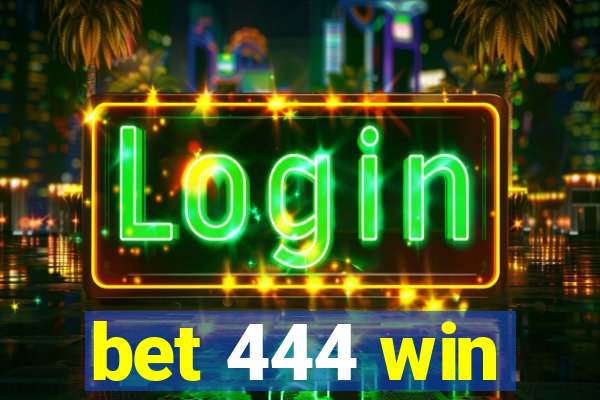 bet 444 win